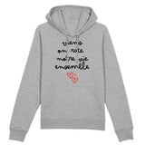 Sweat Capuche Adulte Viens on rate notre vie ensemble 