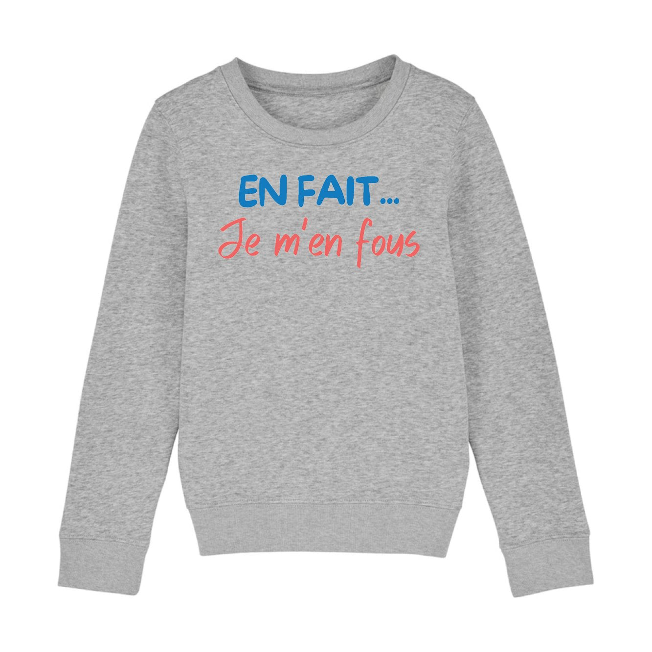 Sweat Enfant En fait je m'en fous 