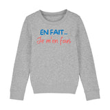 Sweat Enfant En fait je m'en fous 