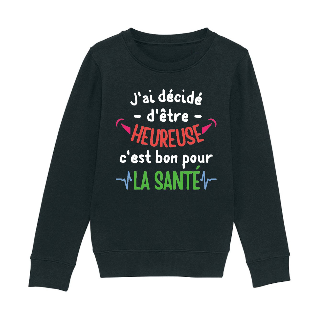 Sweat Enfant J'ai décidé d'être heureuse 