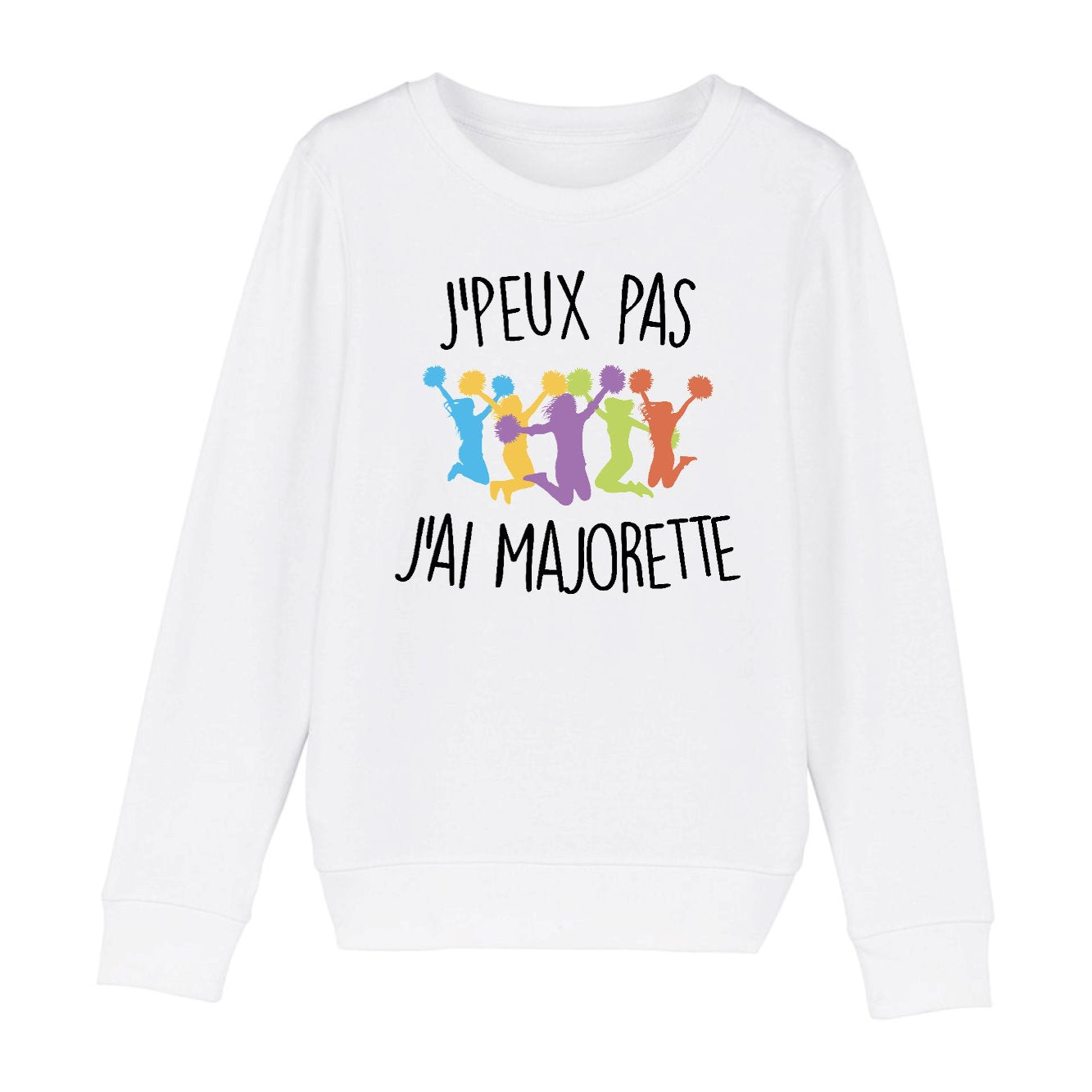 Sweat Enfant J'peux pas j'ai majorette 