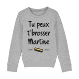 Sweat Enfant Tu peux te brosser Martine 