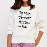 Sweat Enfant Tu peux te brosser Martine Blanc