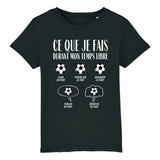 T-Shirt Enfant Ce que je fais durant mon temps libre Foot 