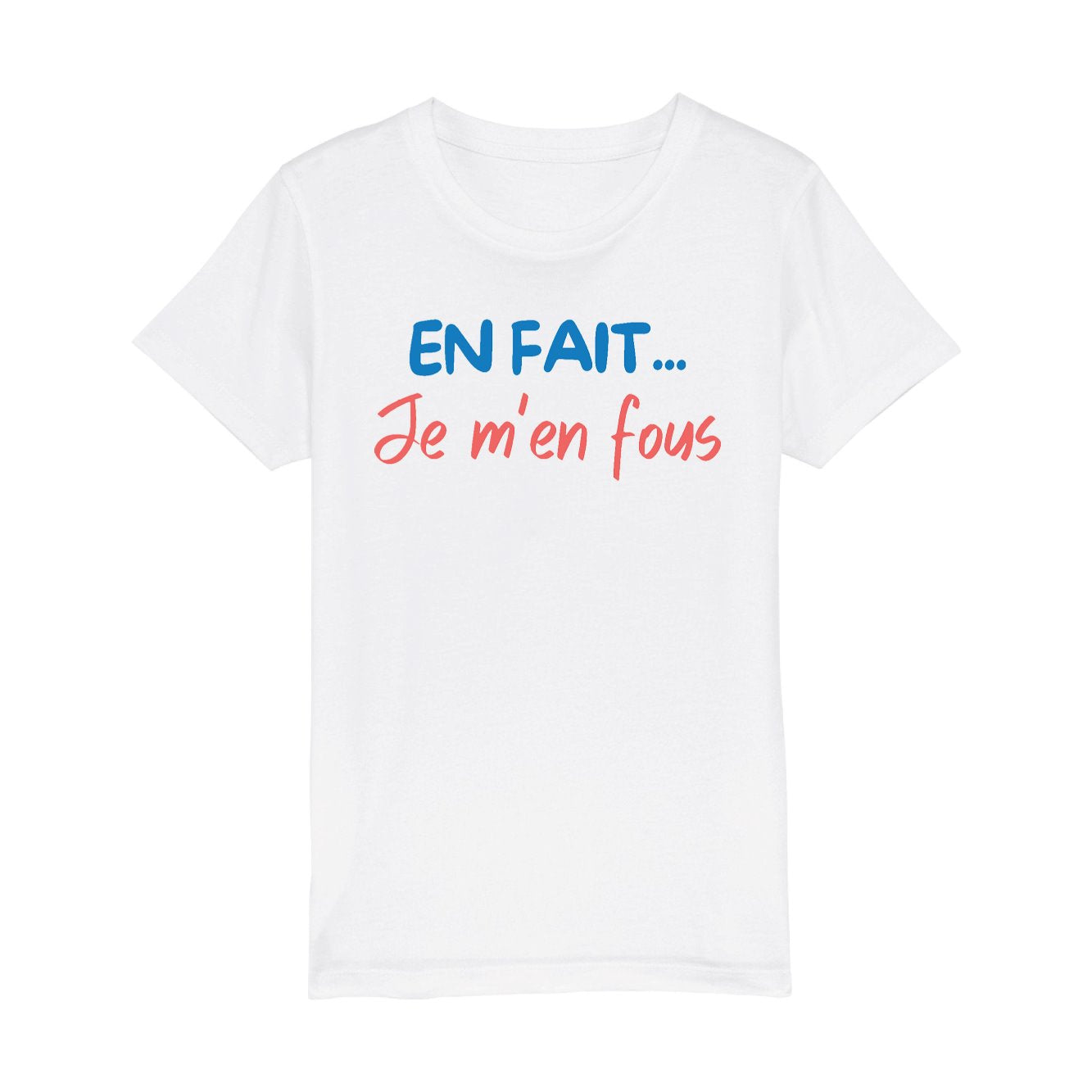 T-Shirt Enfant En fait je m'en fous 