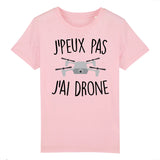 T-Shirt Enfant J'peux pas j'ai drone 