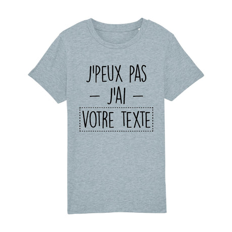 T-Shirt Enfant Personnalisé J'peux pas j'ai "votre texte" Gris