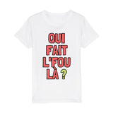 T-Shirt Enfant Qui fait l'fou là ? 