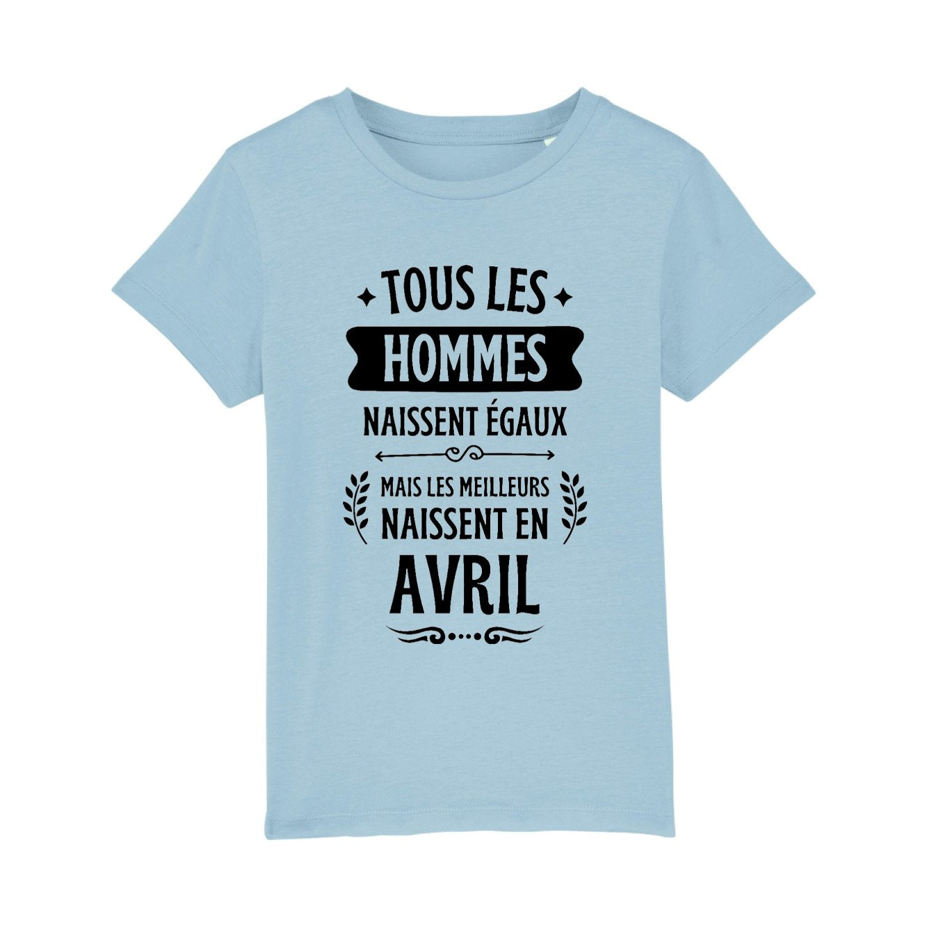 T-Shirt Enfant Tous les hommes naissent égaux les meilleurs en avril 