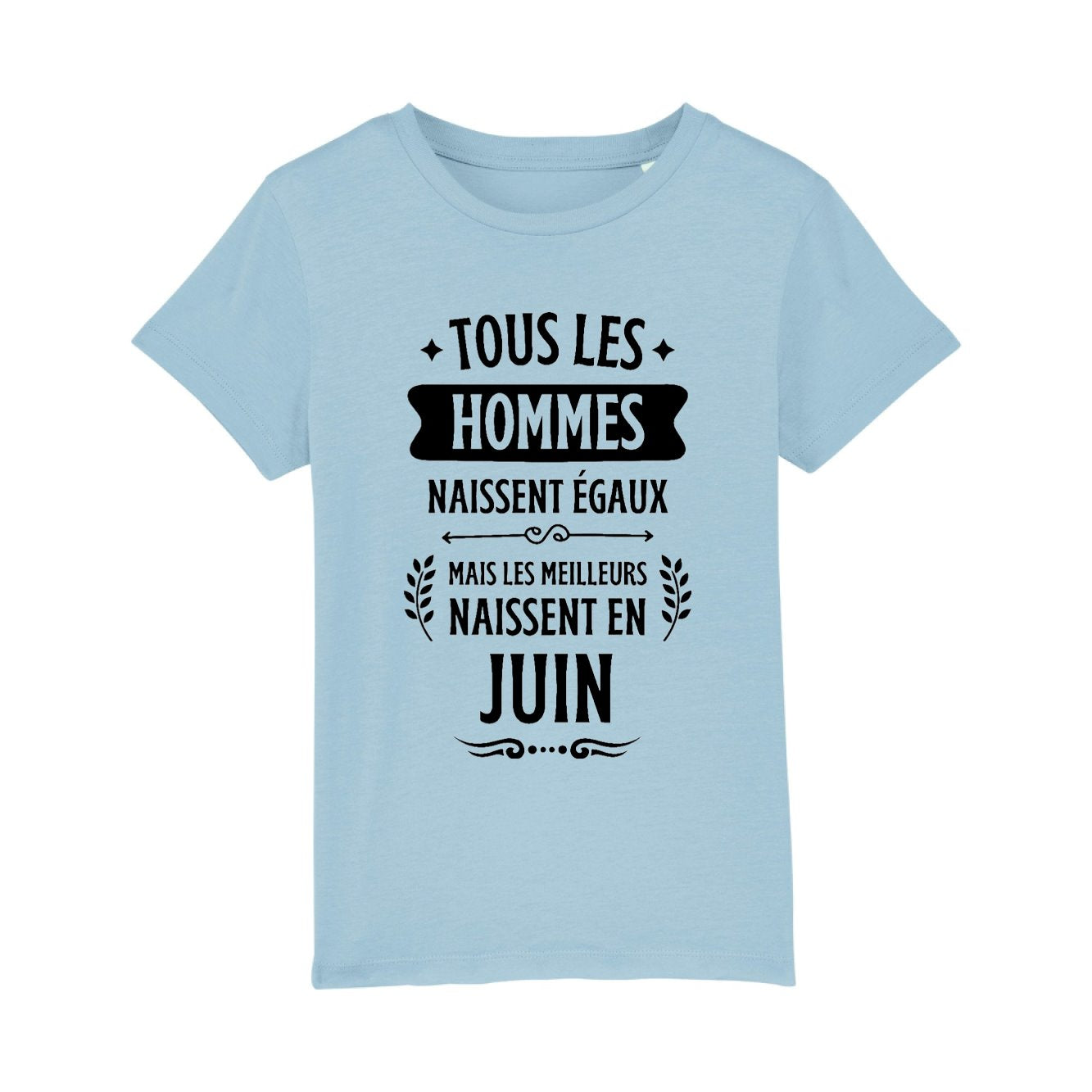 T-Shirt Enfant Tous les hommes naissent égaux les meilleurs en juin 