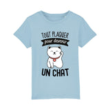 T-Shirt Enfant Tout plaquer pour devenir un chat 
