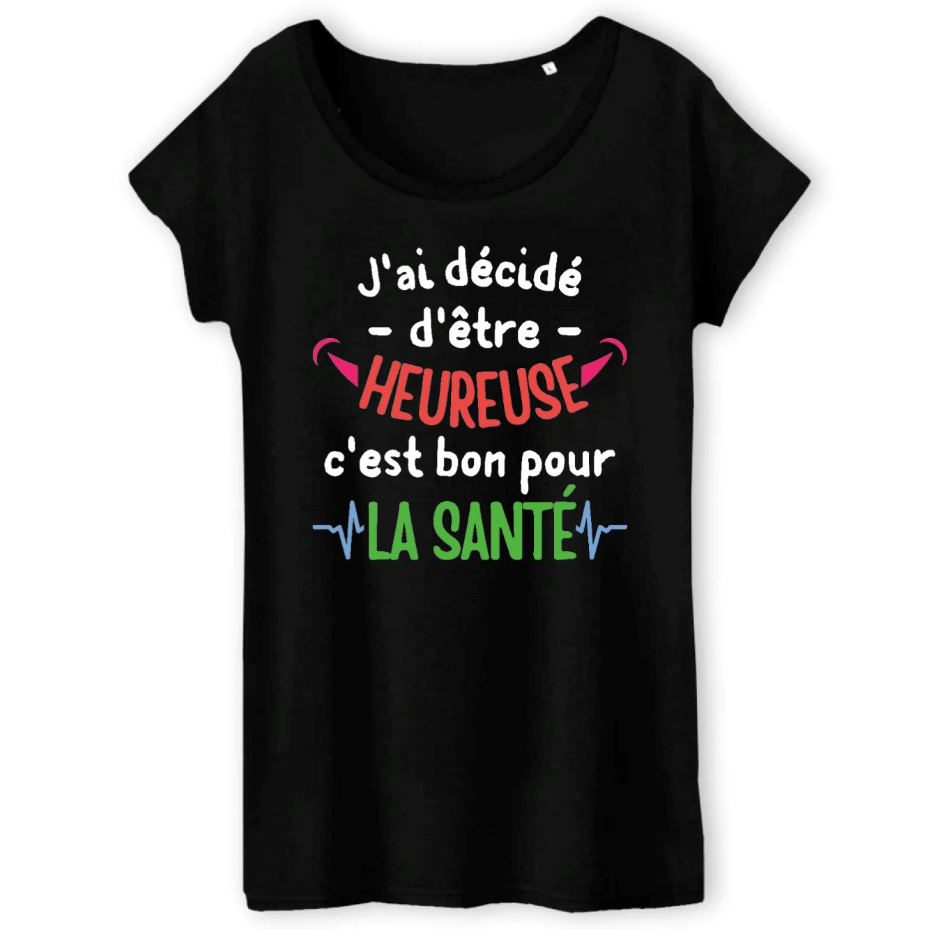 T-Shirt Femme J'ai décidé d'être heureuse 