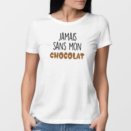 T-Shirt Femme Jamais sans mon chocolat Blanc