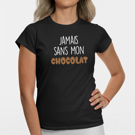 T-Shirt Femme Jamais sans mon chocolat Noir