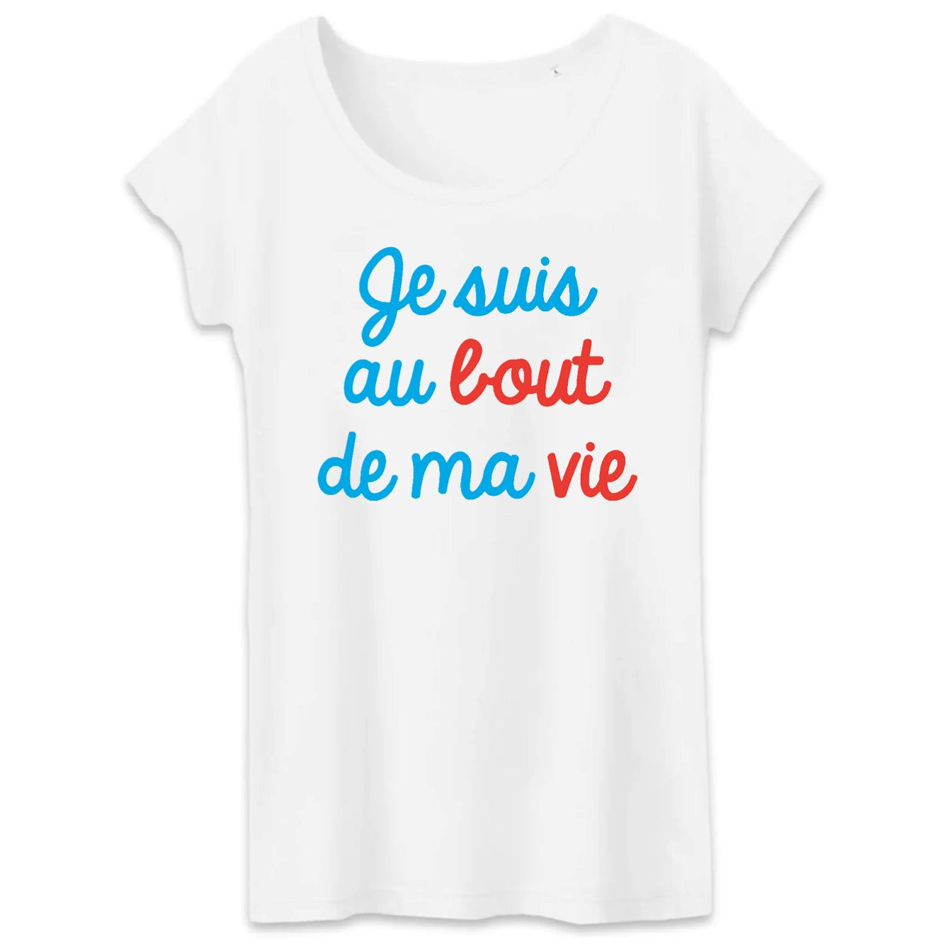 T-Shirt Femme Je suis au bout de ma vie 