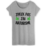 T-Shirt Femme J'peux pas j'ai naturisme 