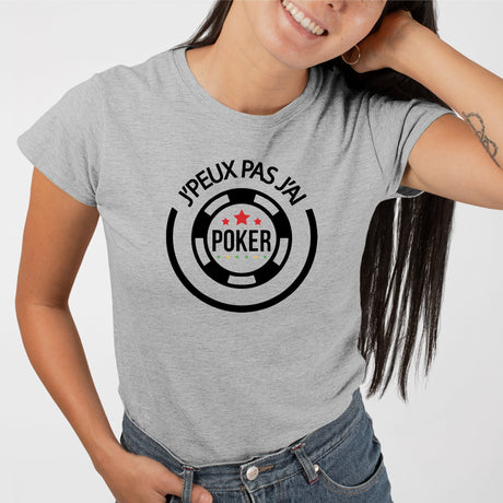 T-Shirt Femme J'peux pas j'ai poker Gris