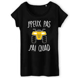 T-Shirt Femme J'peux pas j'ai quad 