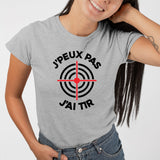 T-Shirt Femme J'peux pas j'ai tir Gris