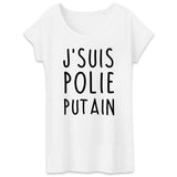 T-Shirt Femme J'suis polie putain 