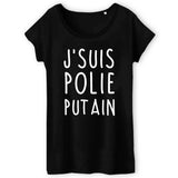 T-Shirt Femme J'suis polie putain 