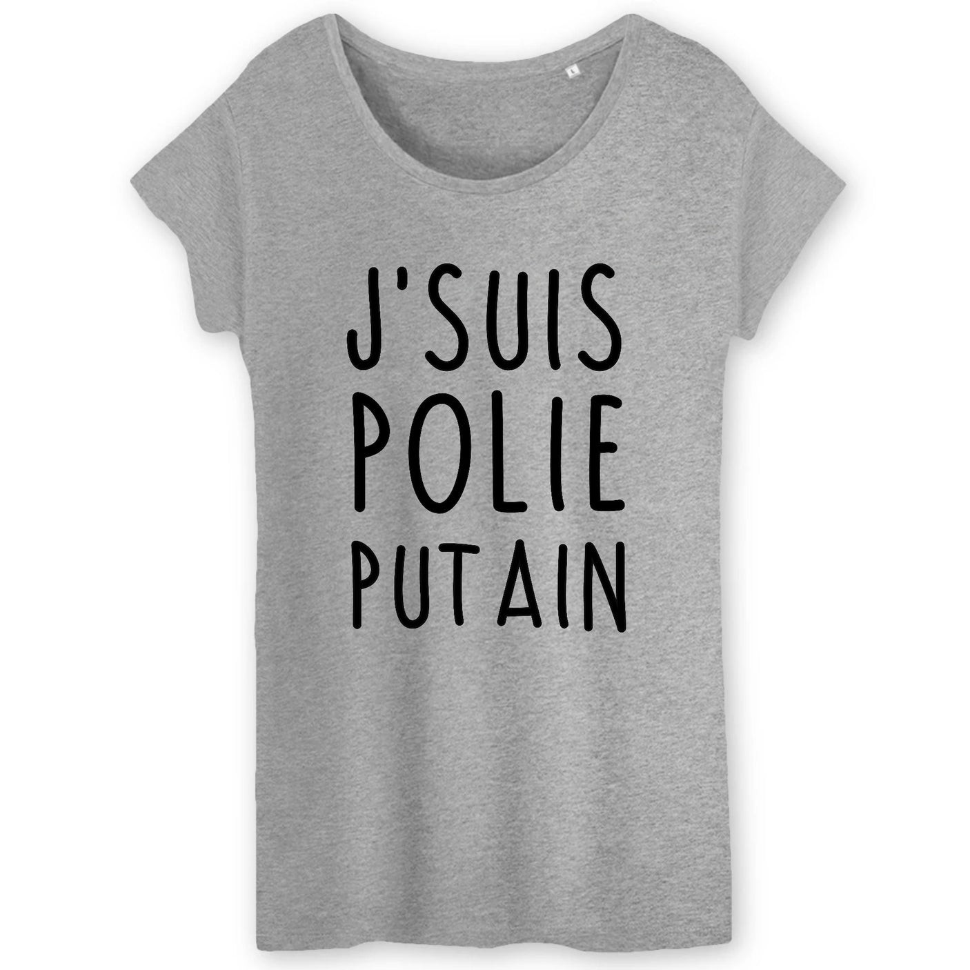 T-Shirt Femme J'suis polie putain 