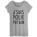 T-Shirt Femme J'suis polie putain 