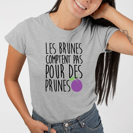 T-Shirt Femme Les brunes comptent pas pour des prunes Gris