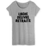T-Shirt Femme Libéré délivré retraité 