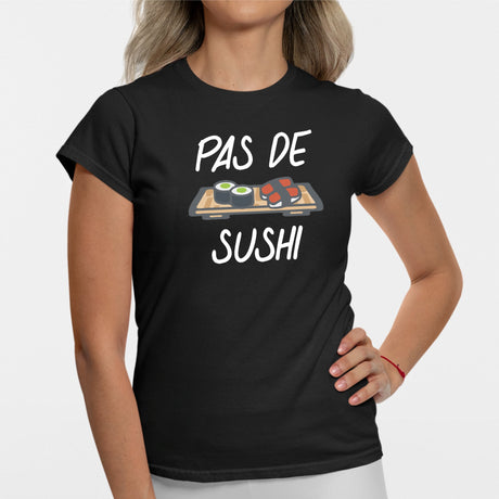 T-Shirt Femme Pas de sushi Noir