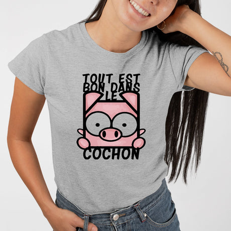 T-Shirt Femme Tout est bon dans le cochon Gris