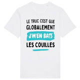 T-Shirt Homme Globalement j'm'en bats les couilles 