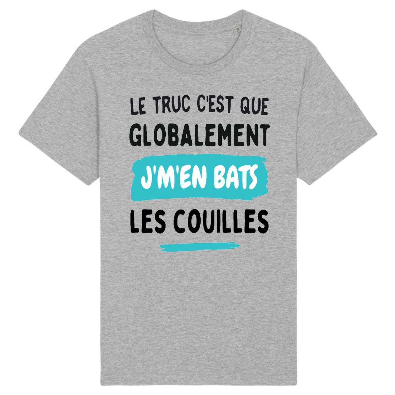 T-Shirt Homme Globalement j'm'en bats les couilles 