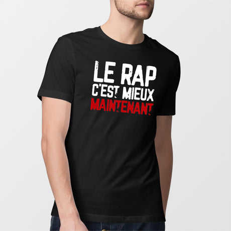 T-Shirt Homme Le rap c'est mieux maintenant Noir