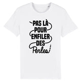 T-Shirt Homme Pas là pour enfiler des perles 