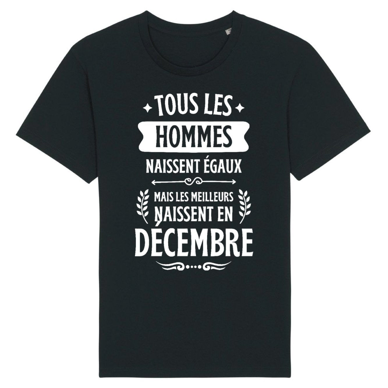 T-Shirt Homme Tous les hommes naissent égaux les meilleurs en décembre 