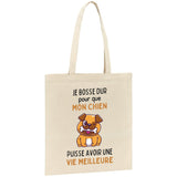 Tote bag Je bosse dur pour mon chien 