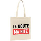 Tote bag Le doute ma bite 