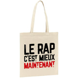 Tote bag Le rap c'est mieux maintenant 