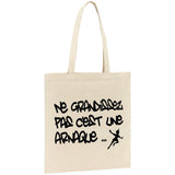 Tote bag Ne grandissez pas c'est une arnaque 